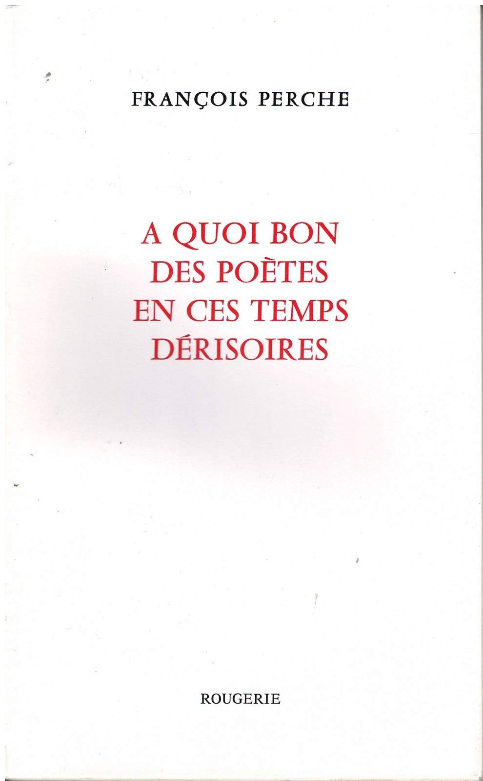 A quoi bon des poètes en ces temps dérisoires ? 9782856681947