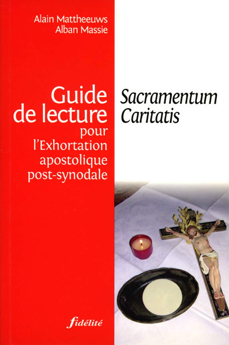 Guide de Lecture pour l'Exhortation Apostolique Post Synodale Sacramentum Caritatis 9782873563752