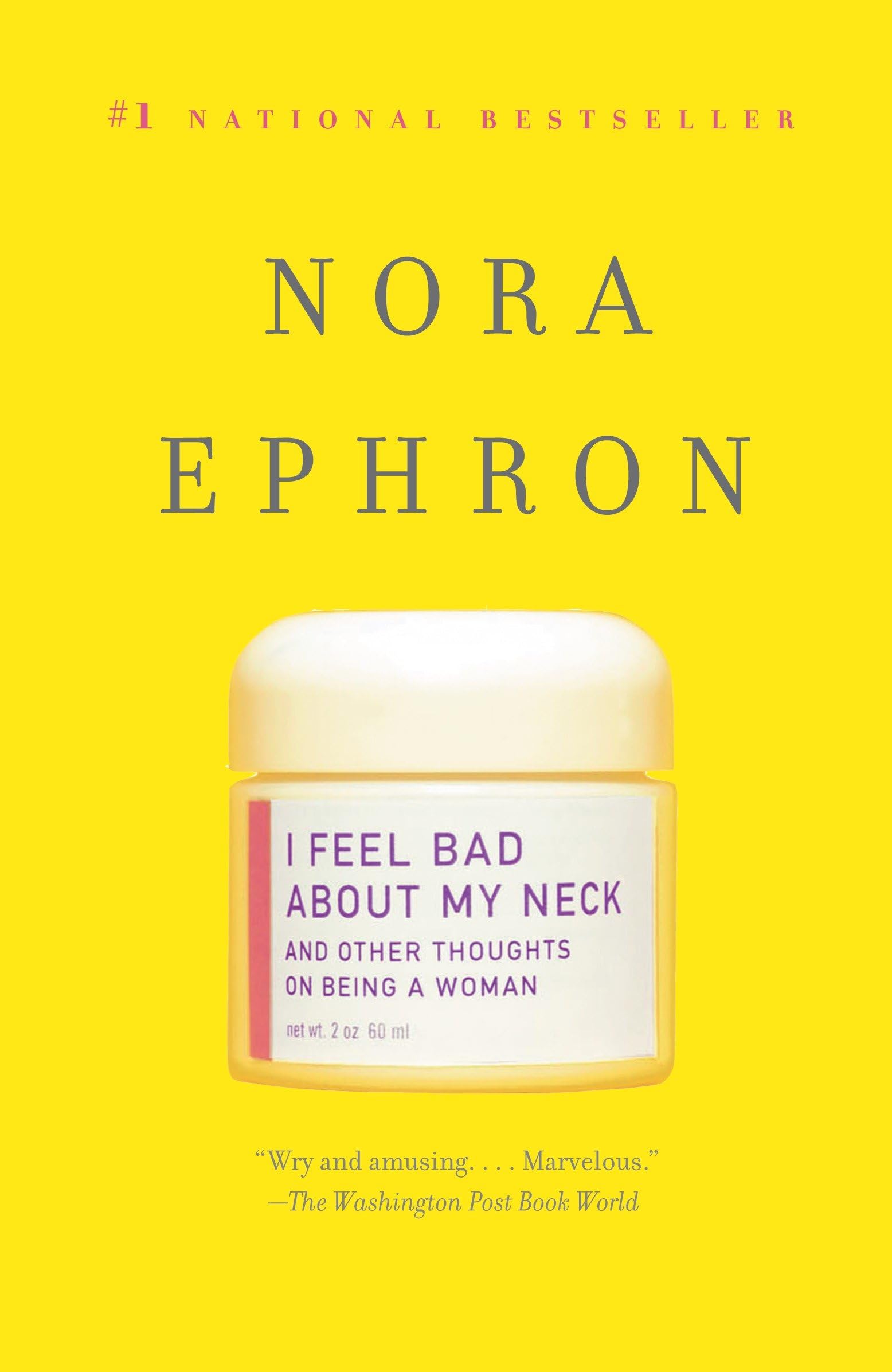 I Feel Bad About My Neck: And Other Thoughts On Being a Woman 9780307276827