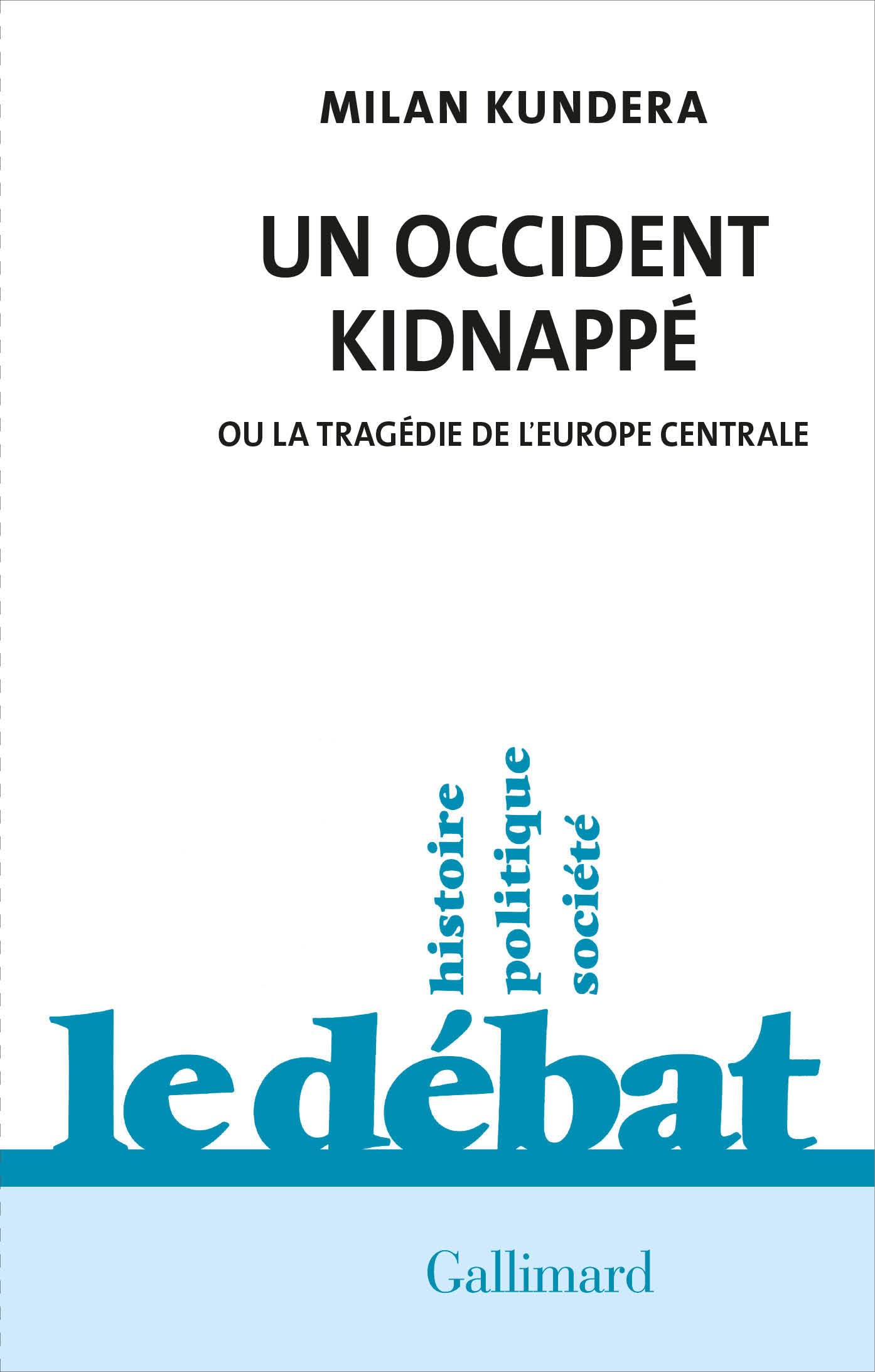 Un Occident kidnappé: ou la tragédie de l'Europe centrale 9782072966330