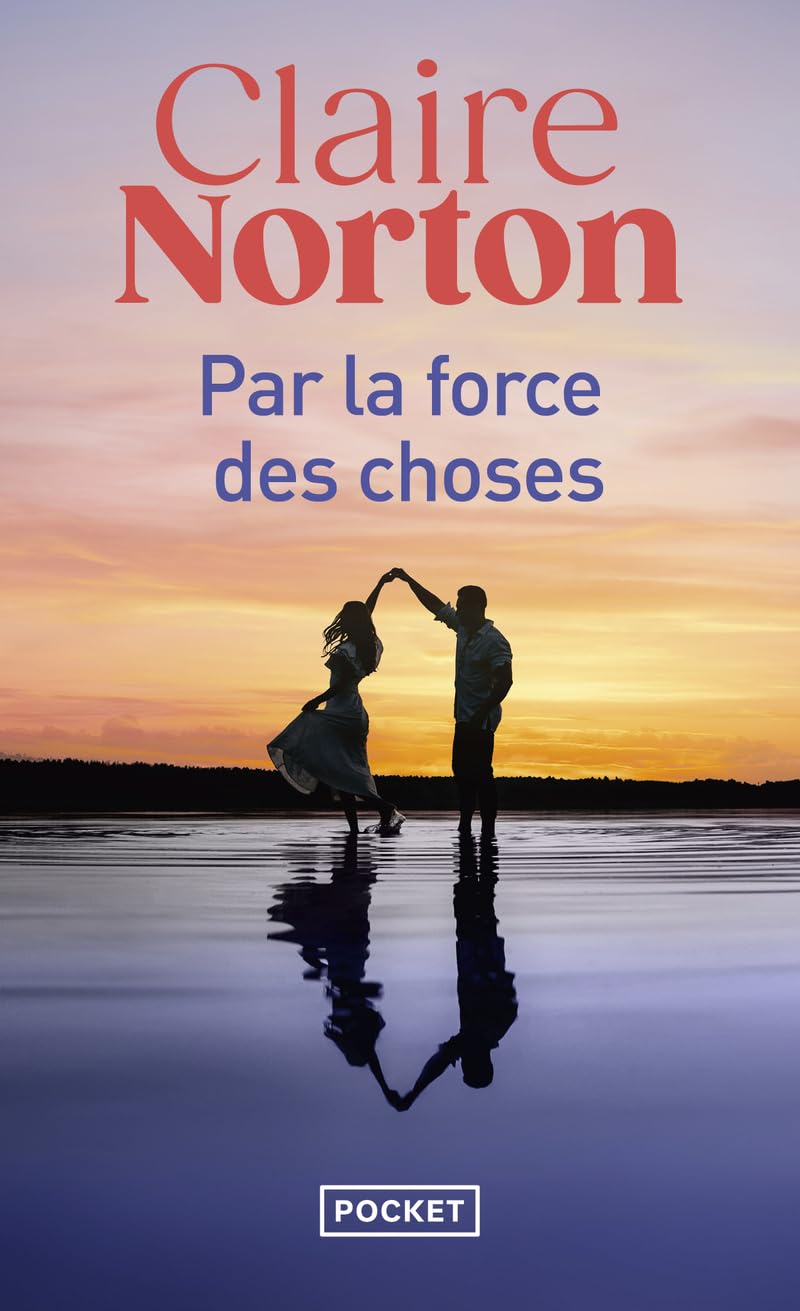 Par la force des choses - Nouveauté 2024 - Histoire d'amour 9782266342995