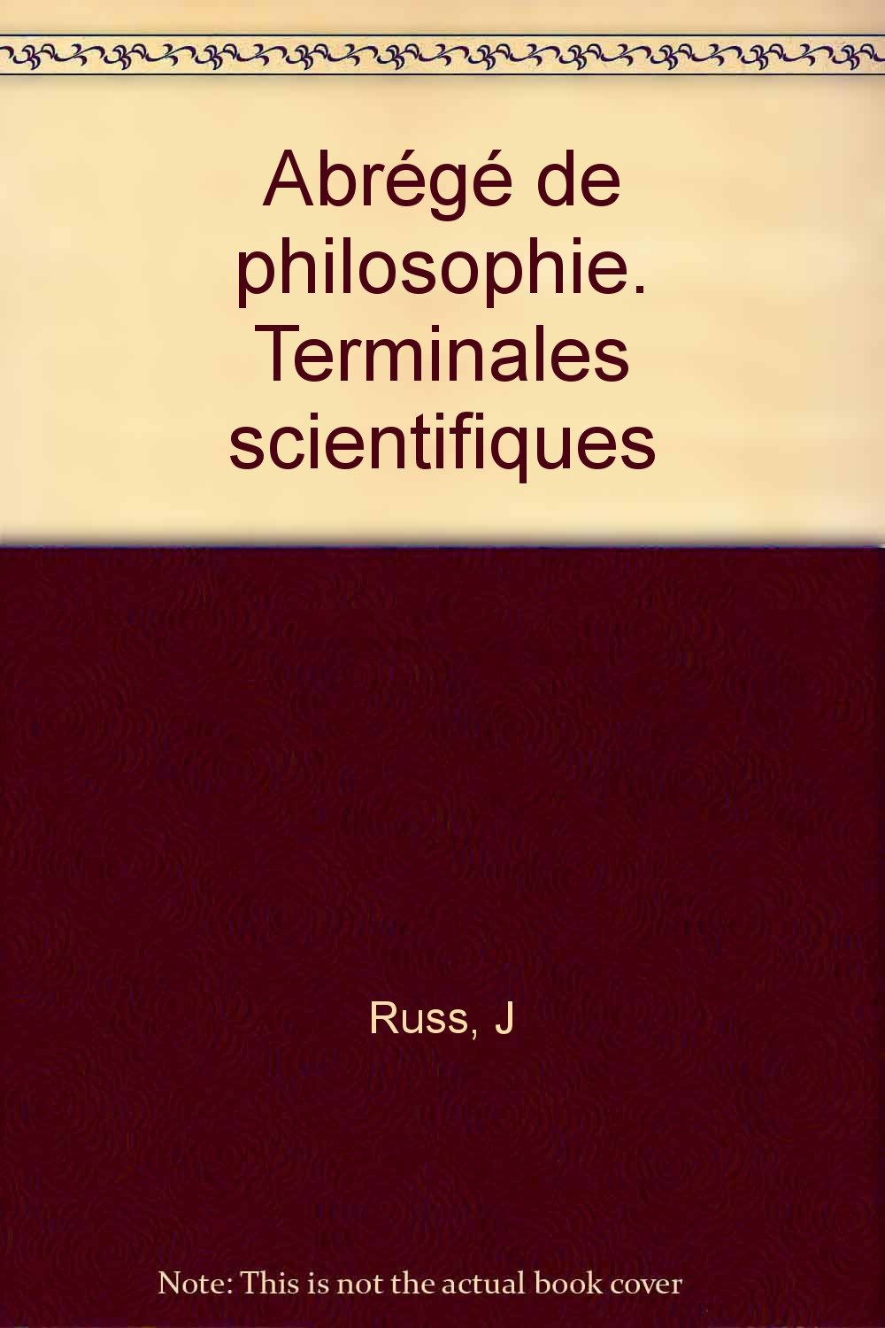 Abrégé de philosophie. Terminales scientifiques 9782200012885