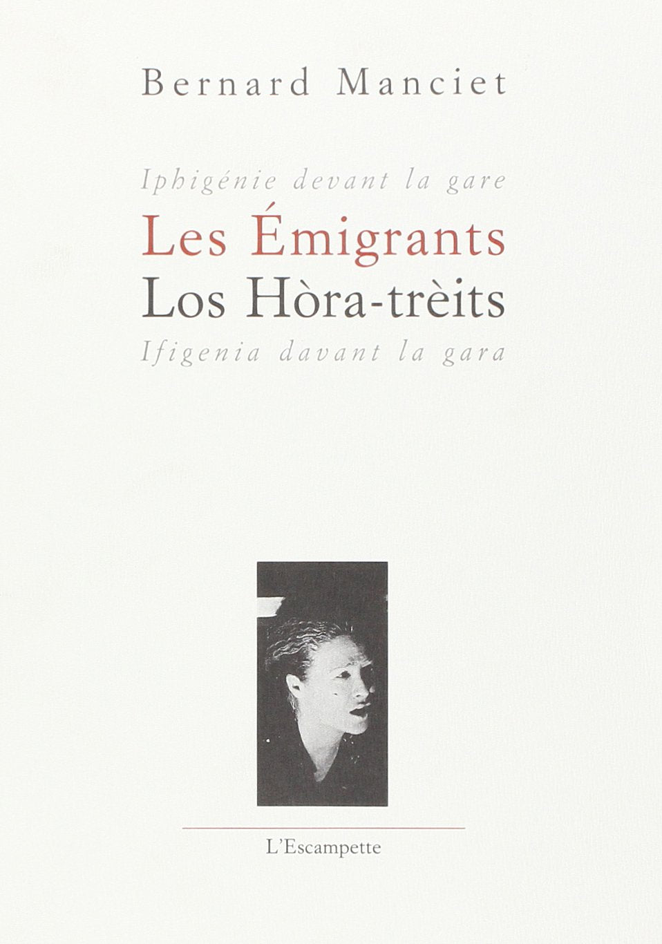 Les Émigrants: Ou Iphigenie devant la gare 9782909428802
