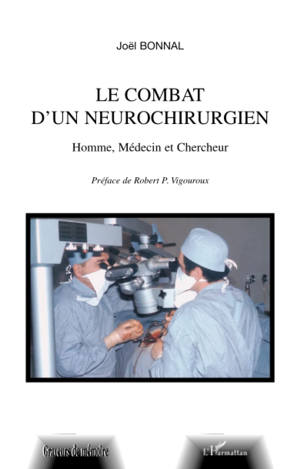 Le combat d'un neurochirurgien: Homme, Médecin et Chercheur 9782747543521