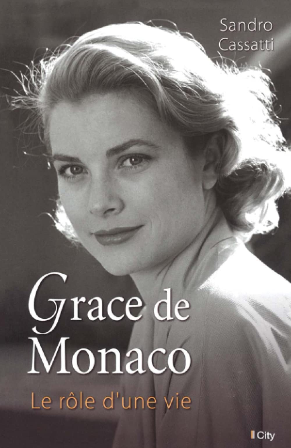 Grace de Monaco : le rôle d'une vie 9782824603902