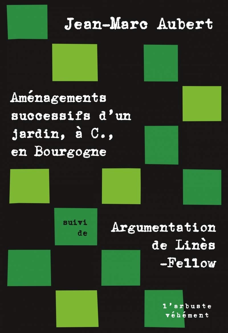 Aménagements successifs d'un jardin, à C., en Bourgogne: Suivi de Argumentation de Linès-Fellow 9791091504751