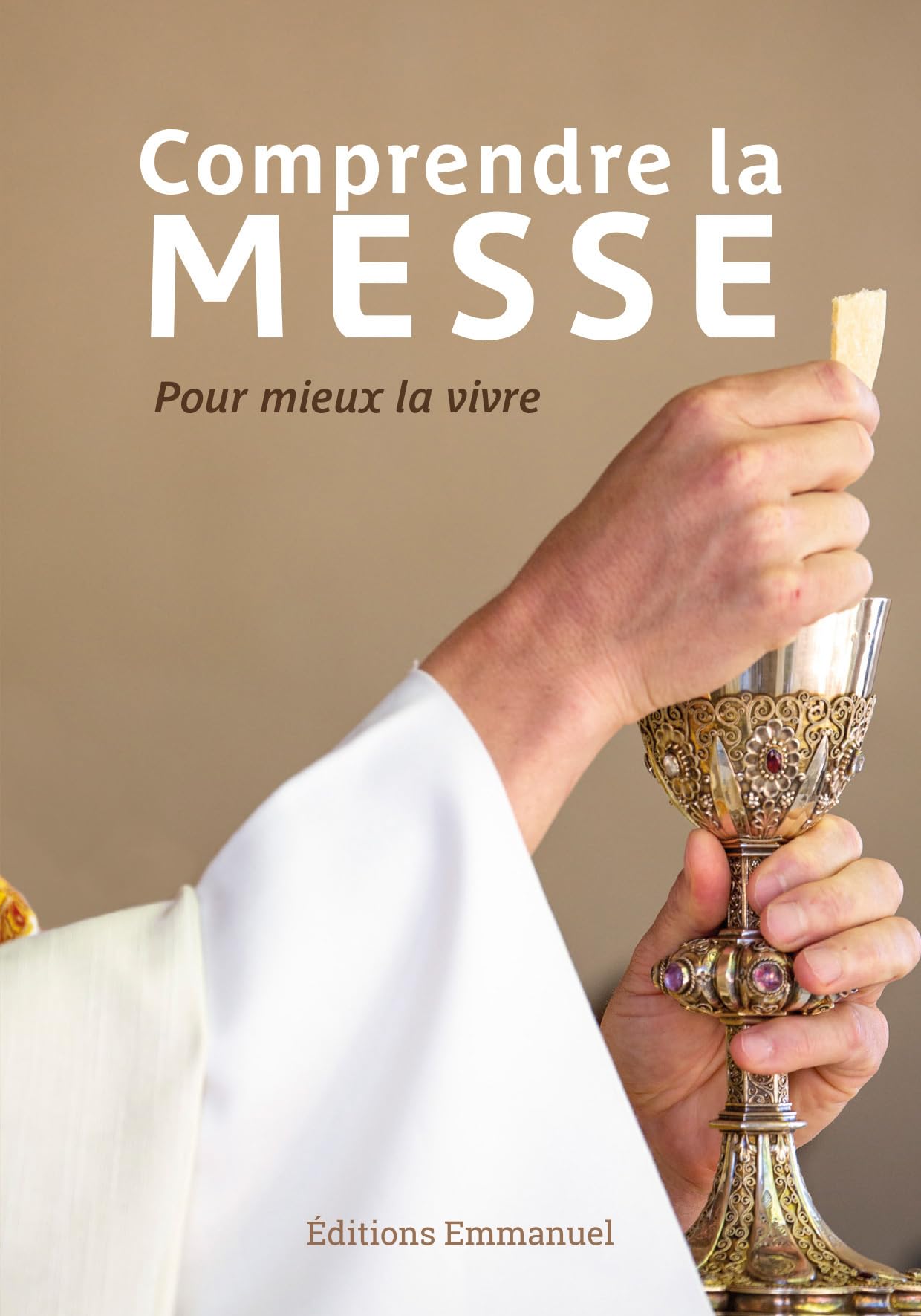 Comprendre la messe: Pour mieux la vivre 9782384331987