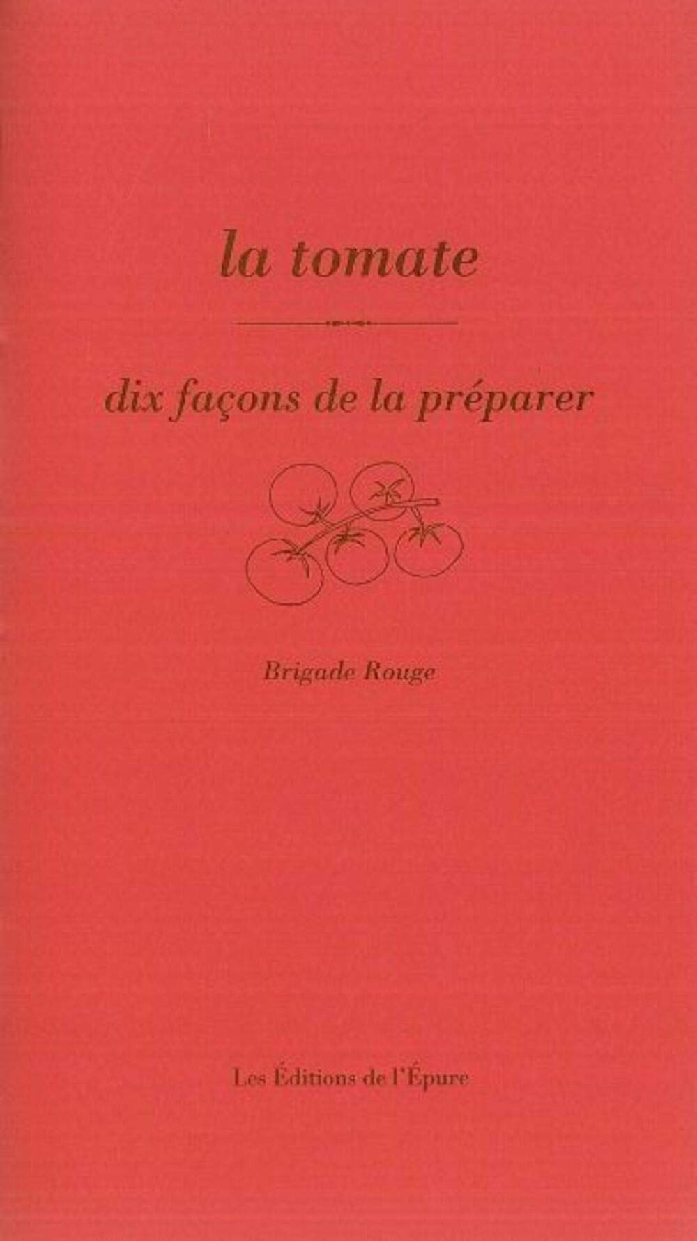 La Tomate, dix façons de la préparer 9782352551454