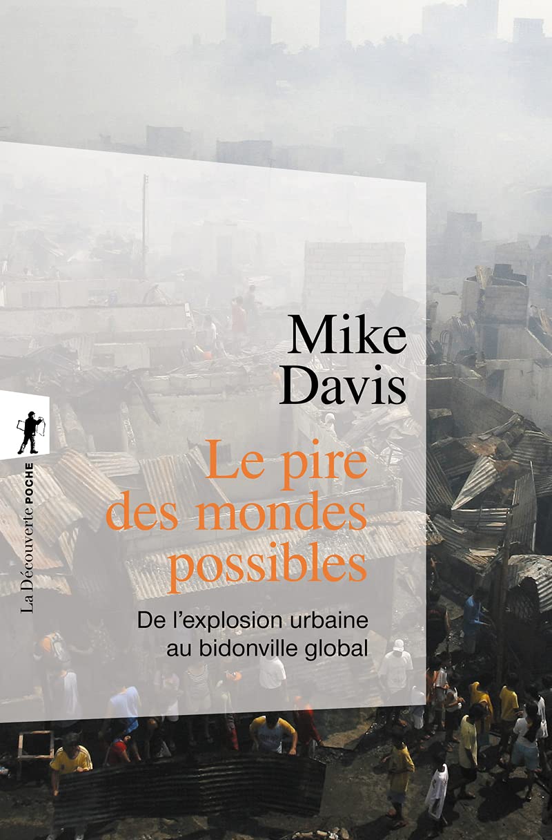 Le pire des mondes possibles: De l'explosion urbaine au bidonville global 9782707152893