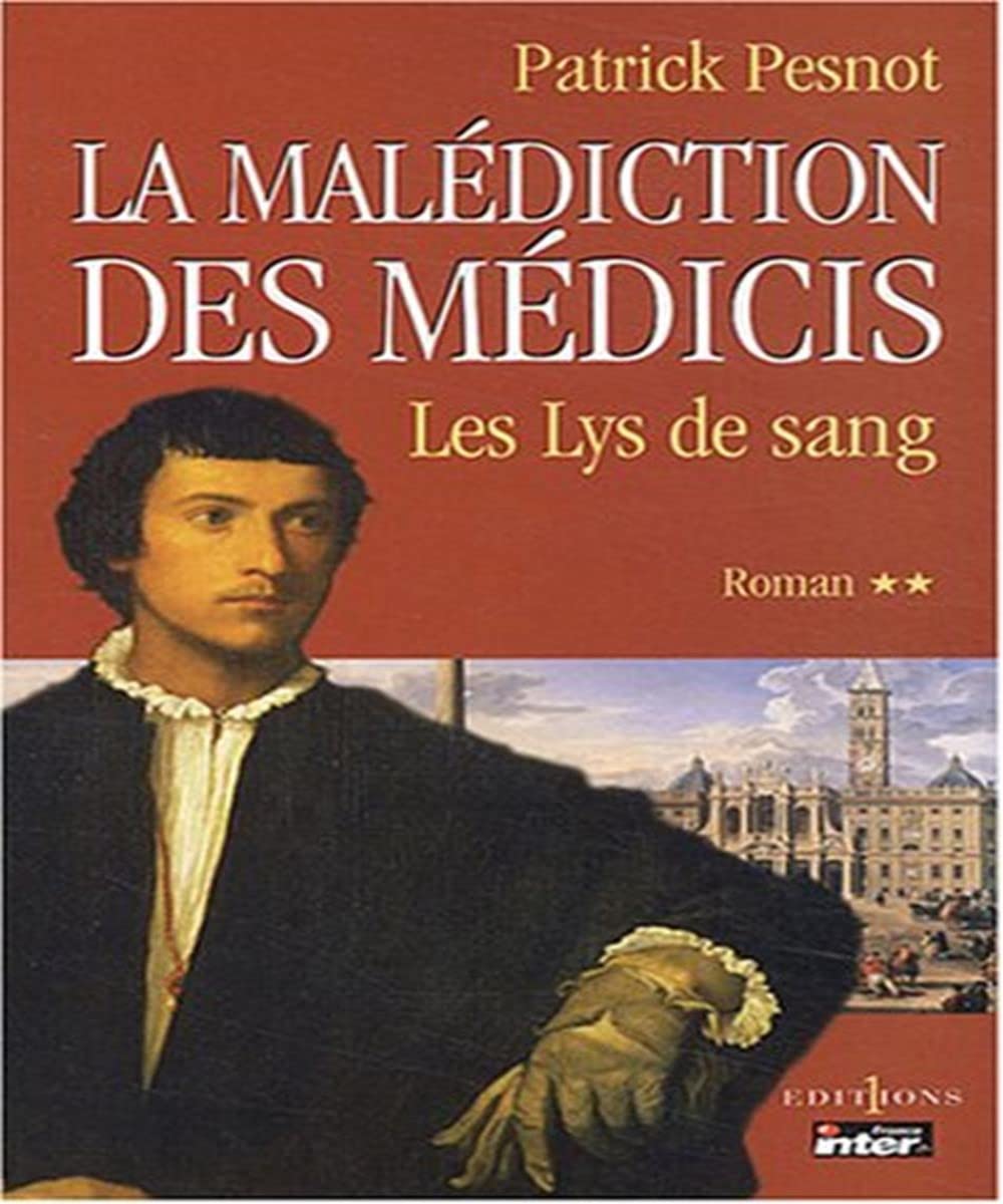 La Malédiction des Médicis, tome 2 : Le Lys de sang 9782846120951