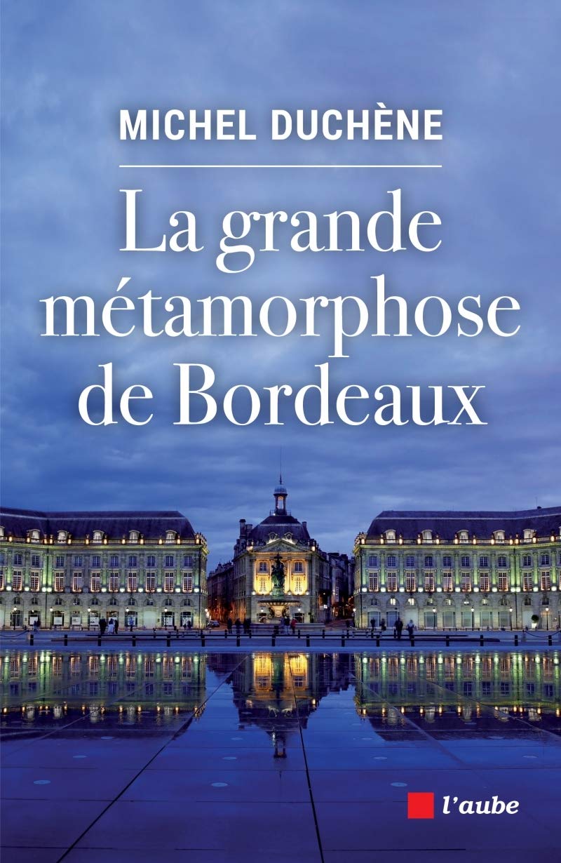 La grand métamorphose de Bordeaux 9782815931816