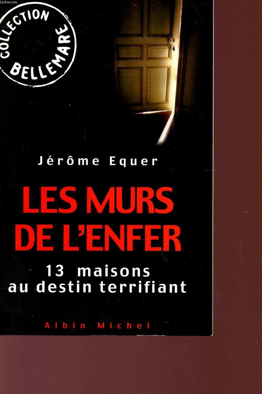 Les Murs de l'enfer: 13 maisons au destin terrifiant 9782226121608
