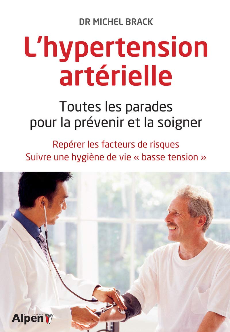 l'hypertension arterielle. toutes les parades pour prevenir et la soigner 9782359344035