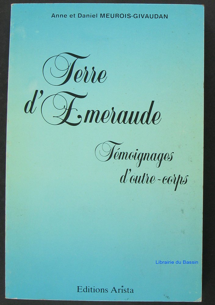 Terre d'émeraude. Témoignages d'outre-corps 9782904616488