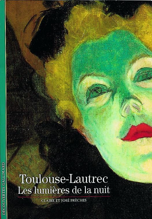 Toulouse-Lautrec: Les lumières de la nuit 9782070531783