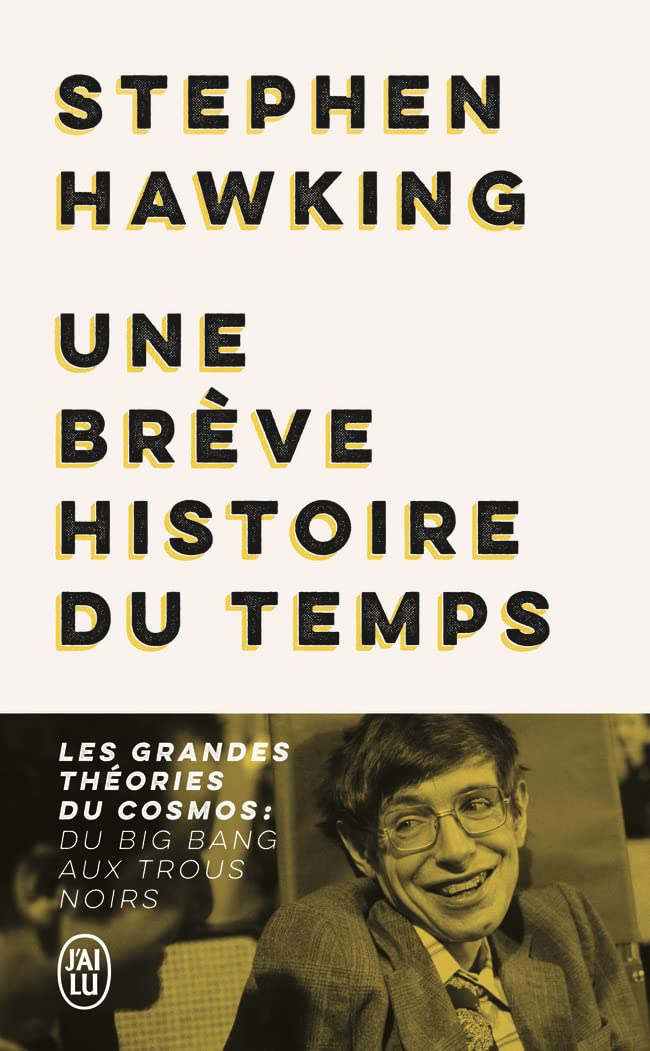 Une brève histoire du temps: Les grandes théories du cosmos : du Big Bang aux trous noirs 9782290371640
