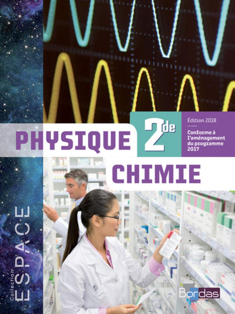 E.S.P.A.C.E. Physique Chimie 2de 2018 9782047335918