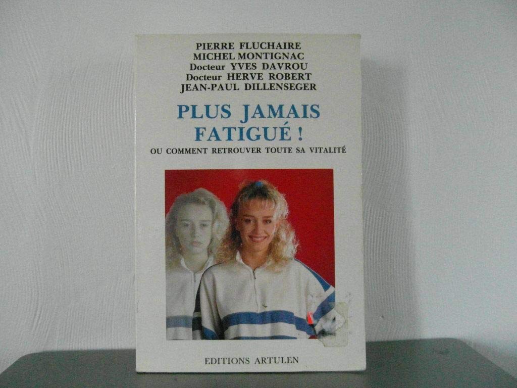 Plus jamais fatigue ! 9782906236103