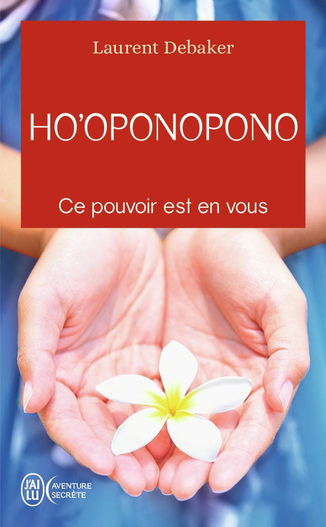 Ho'oponopono: Ce pouvoir est en vous 9782290162927