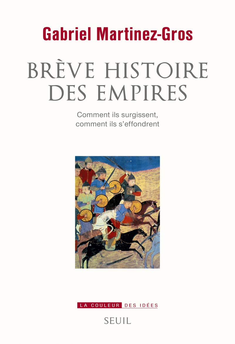 Brève Histoire des empires: Comment ils surgissent, comment ils s'effondrent 9782021163124