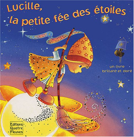 Lucille, la petite fée des étoiles: Un livre brillant et doré 9782841964246
