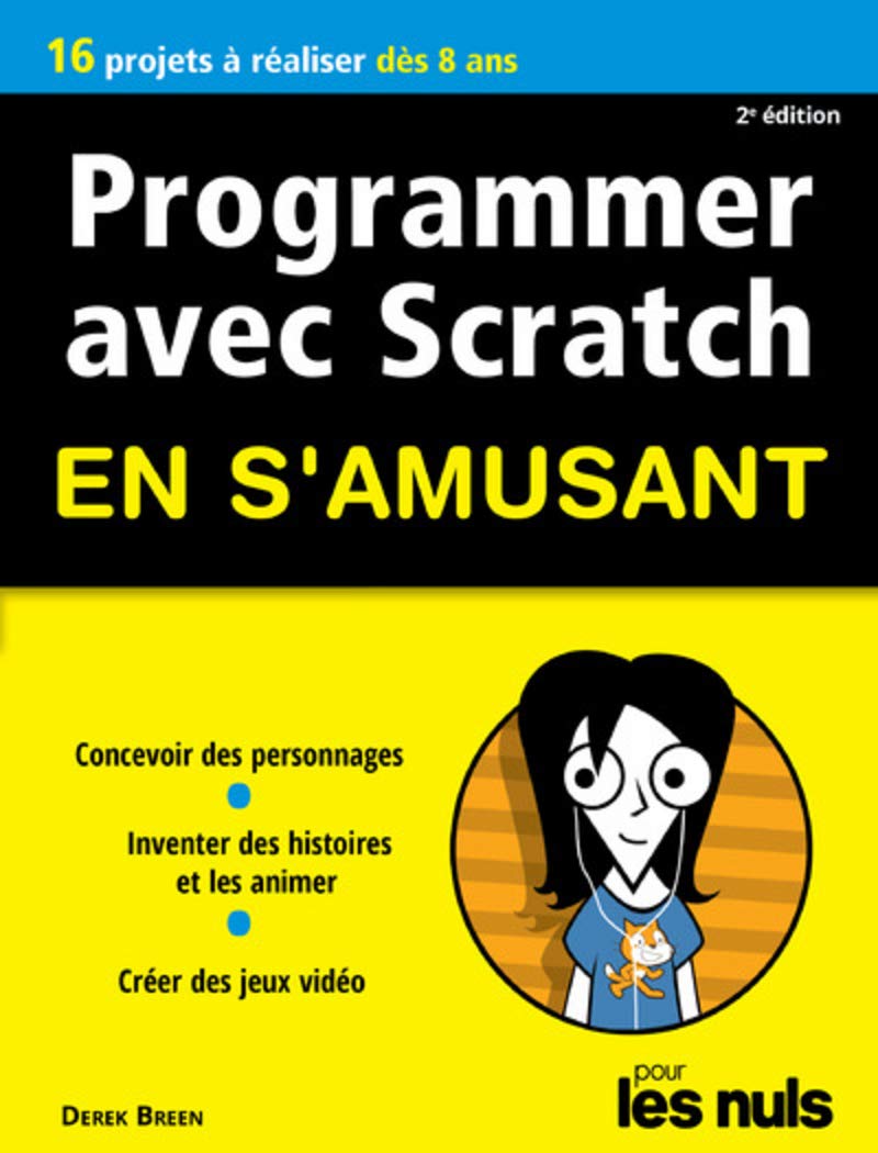 Programmer en s'amusant avec Scratch 2e édition Pour les Nuls 9782412025871