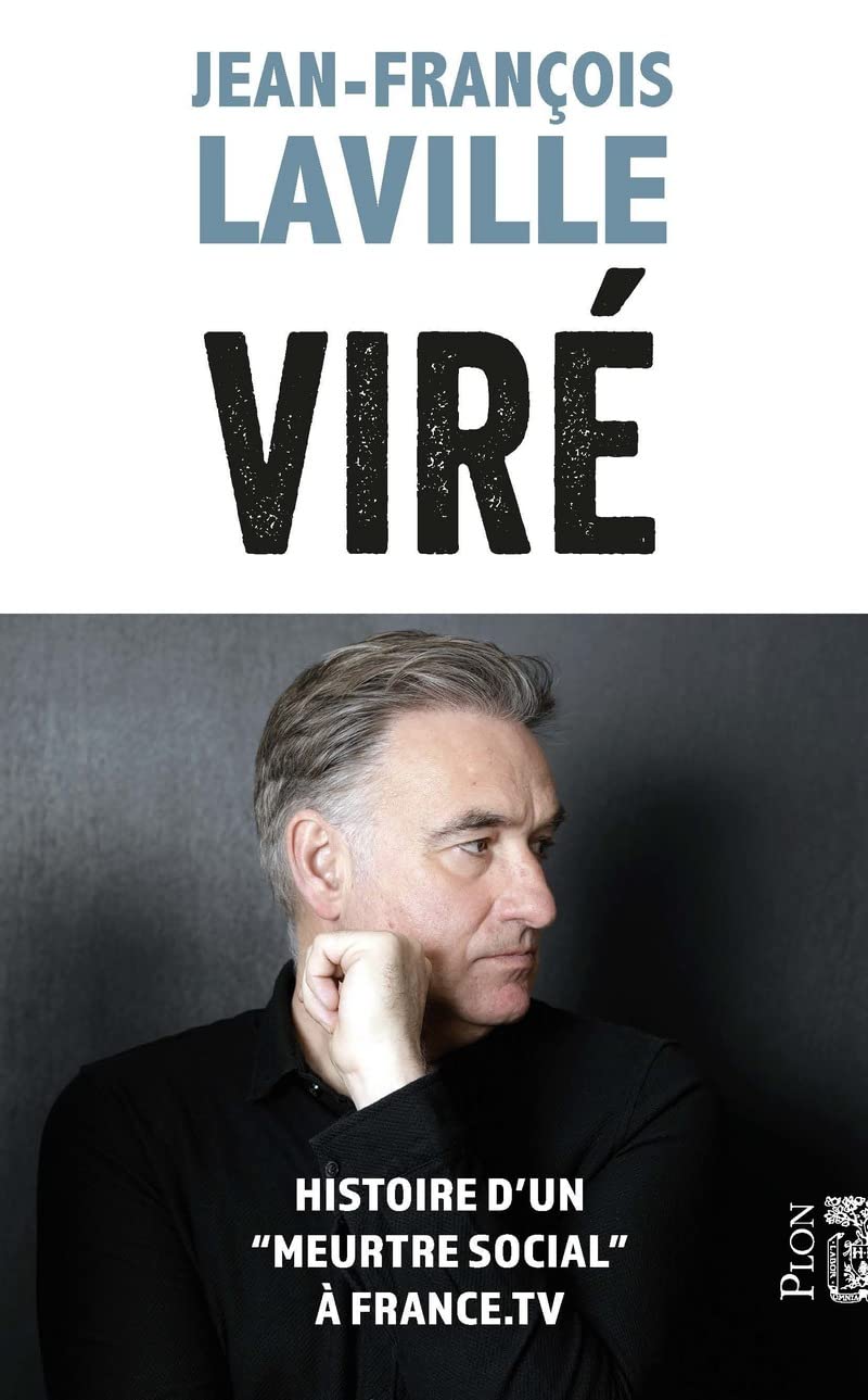 Viré: Histoire d'un "meurtre social" à France.tv 9782259307284