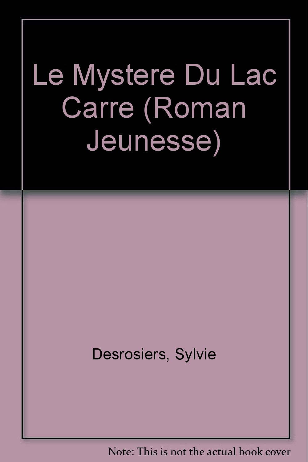 Le Mystere Du Lac Carre 9782890215085