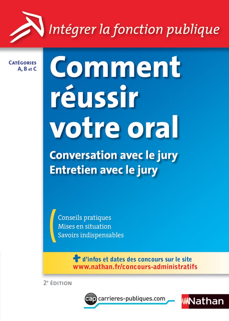 Comment réussir votre oral: Catégorie A B C 9782091629360