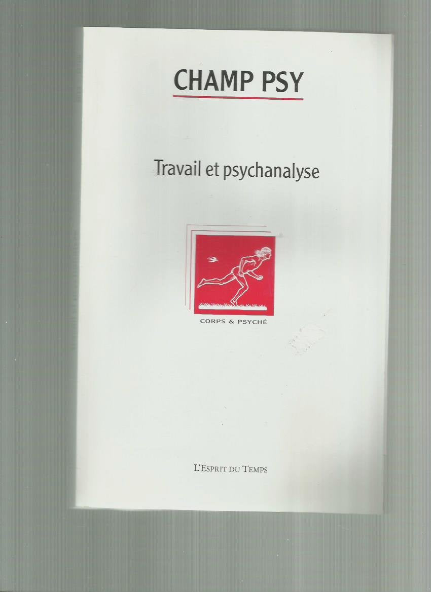 Travail et psychanalyse - Champ Psy N° 66 9782847952810
