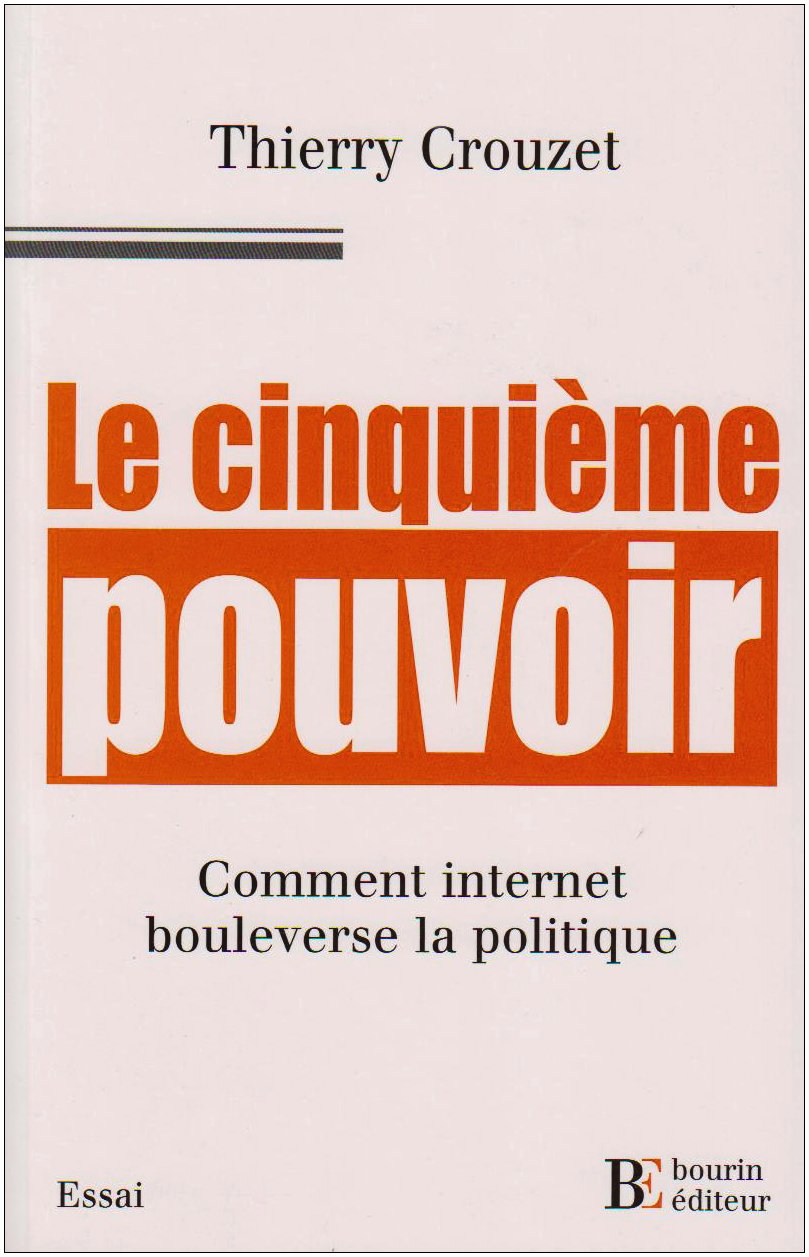 Le cinquième pouvoir. Comment internet bouleverse la politique 9782849410585