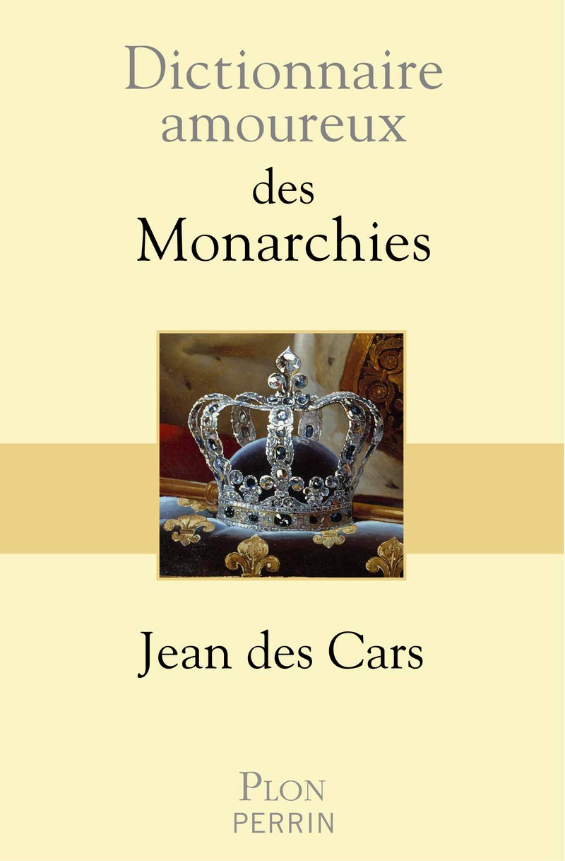 Dictionnaire amoureux des monarchies 9782259251624