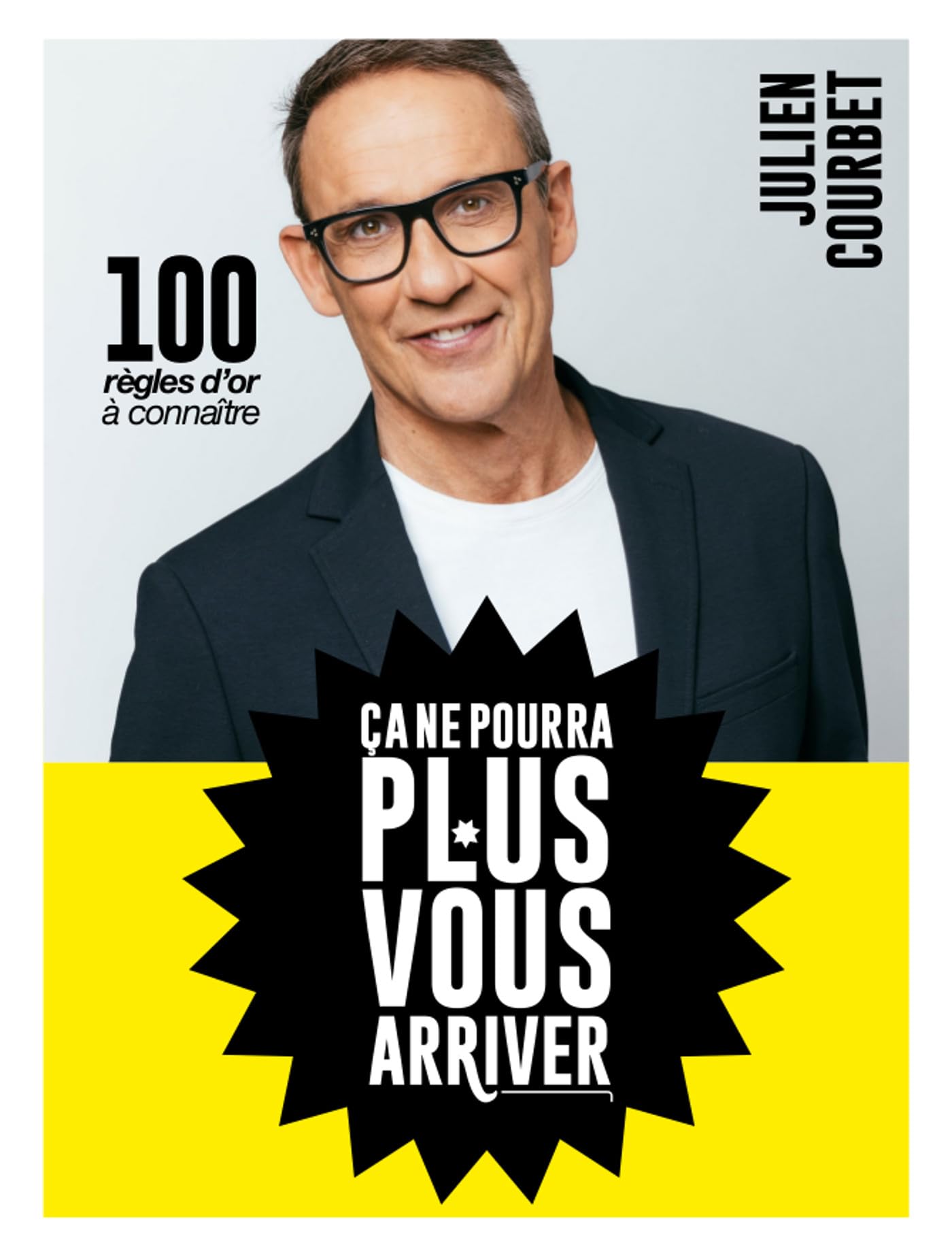 ça ne pourra plus vous arriver !: 100 règles d'or pour ne plus se faire arnaquer 9782359852295