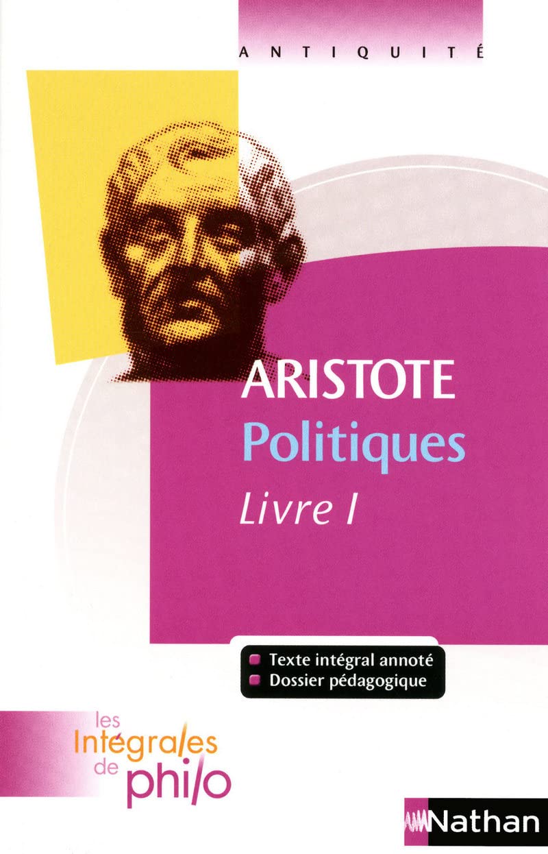 Intégrales de Philo - ARISTOTE, Politiques (Livre 1) 9782091875651