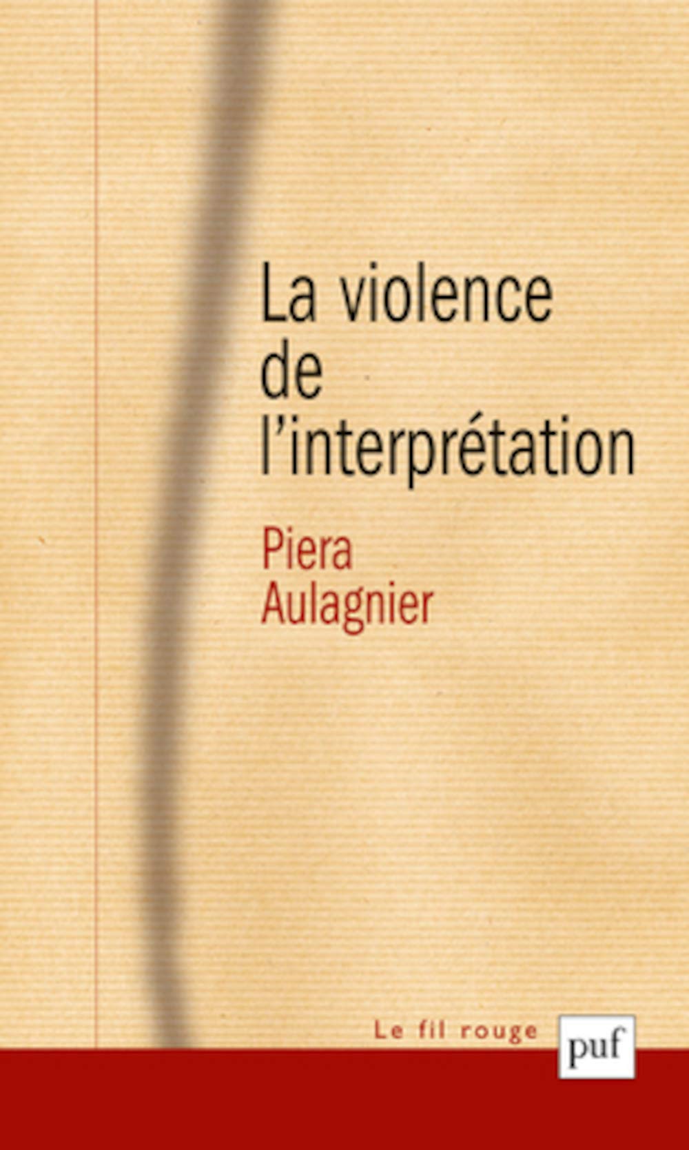 La violence de l'interprétation: Du pictogramme à l'énoncé 9782130537205