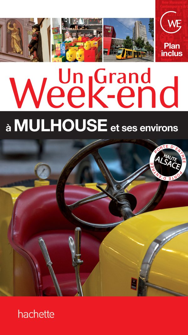 Un Grand Week-end à Mulhouse et ses environs 9782012452428