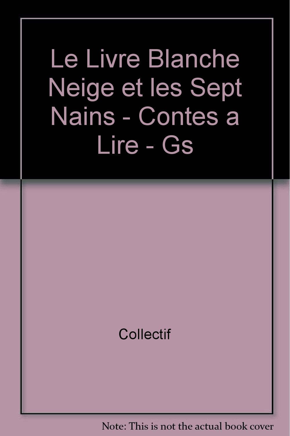 Blanche Neige et les sept nains. Le livre GS 9782841170074