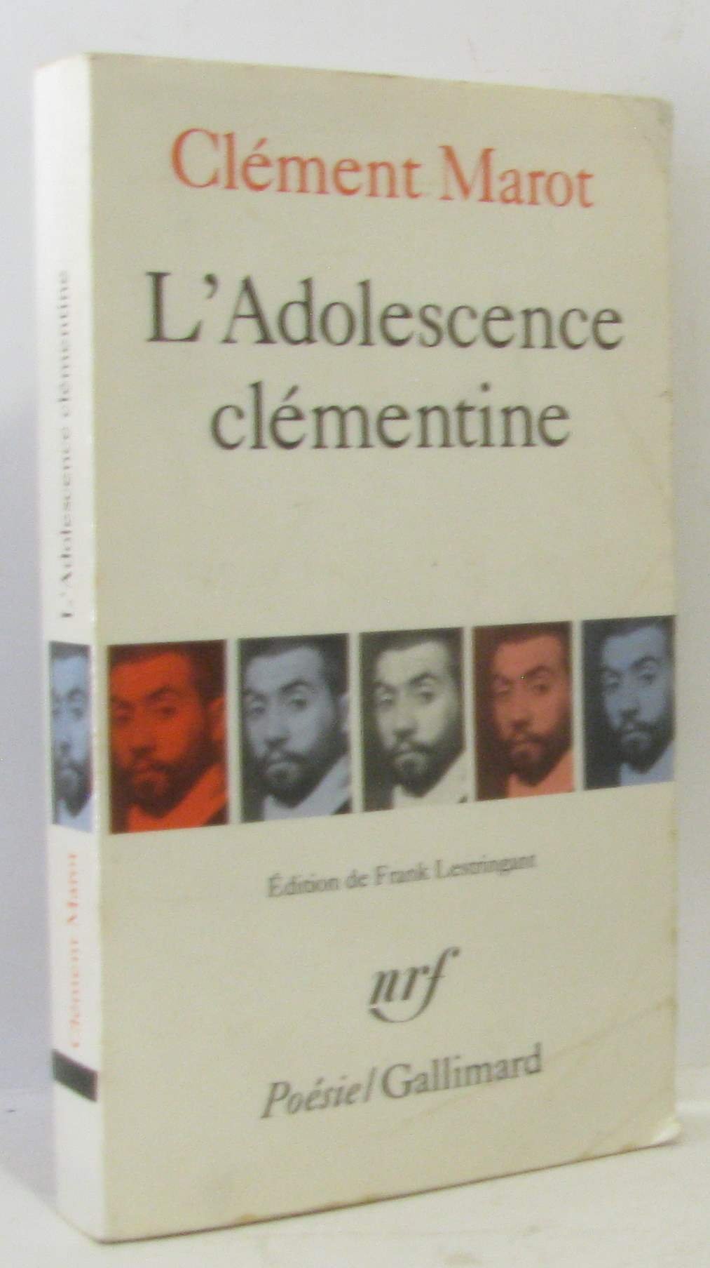 L'ADOLESCENCE CLEMENTINE / L' ENFER /DEPLORATION DE FLORIMOND ROBERTET /QUATORZE 9782070324057
