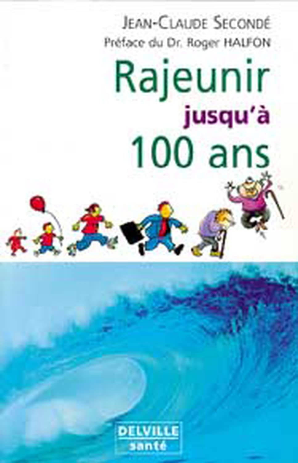 Rajeunir jusqu'à 100 ans 9782859221584
