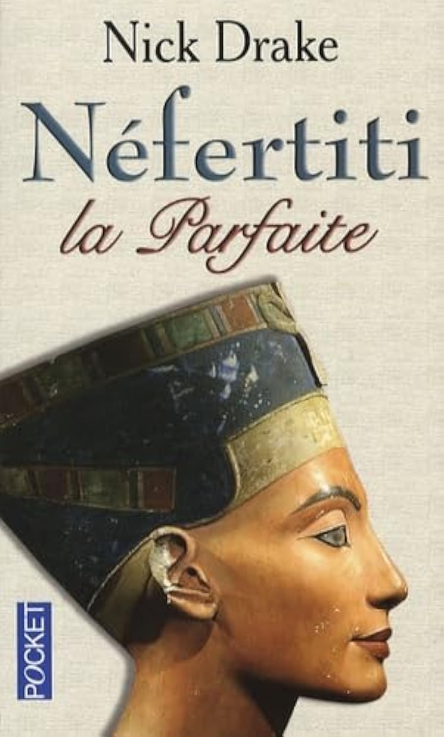 NEFERTITI LA PARFAITE 9782266173049