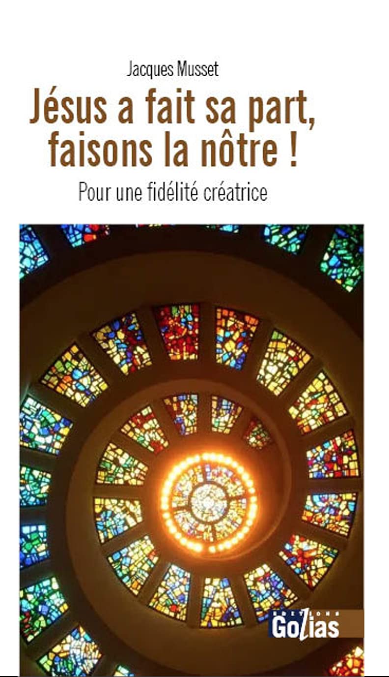 Jésus a fait sa part faisons la notre ! Pour une fidélité créatrice 9782354722807
