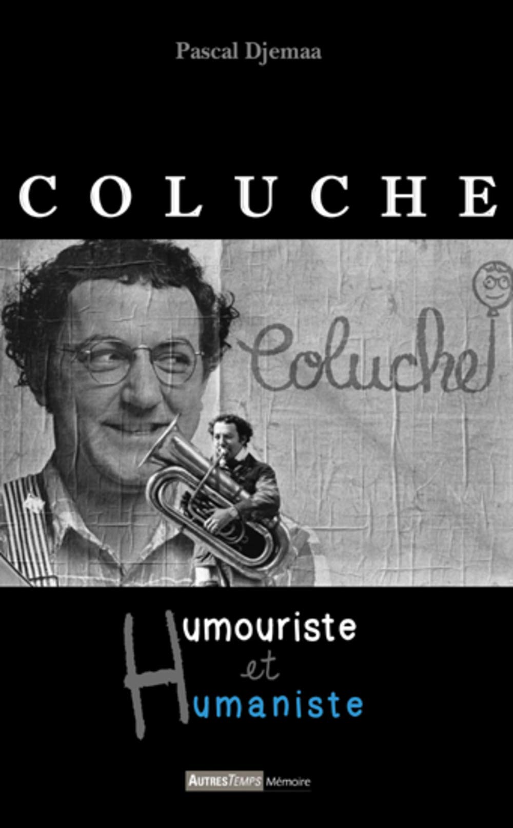 Coluche, humoriste et humaniste 9782845214880