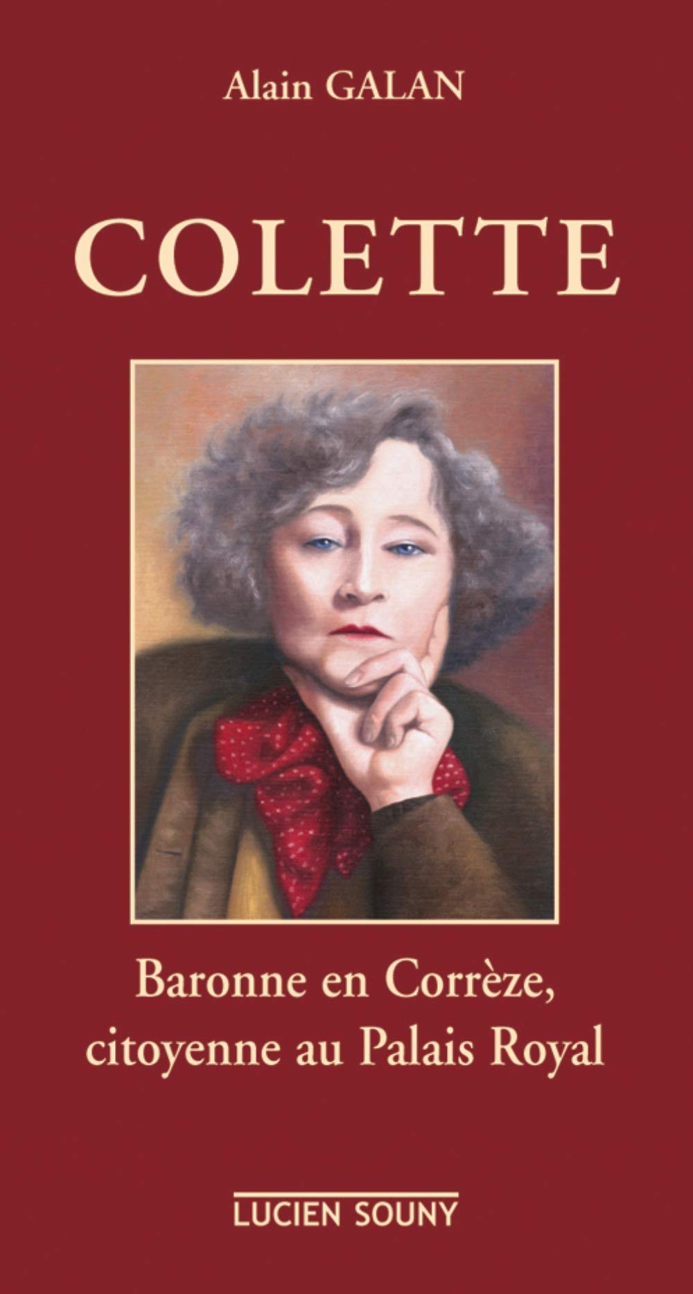 Colette : Baronne de Corrèze, citoyenne du Palais Royal 9782911551932