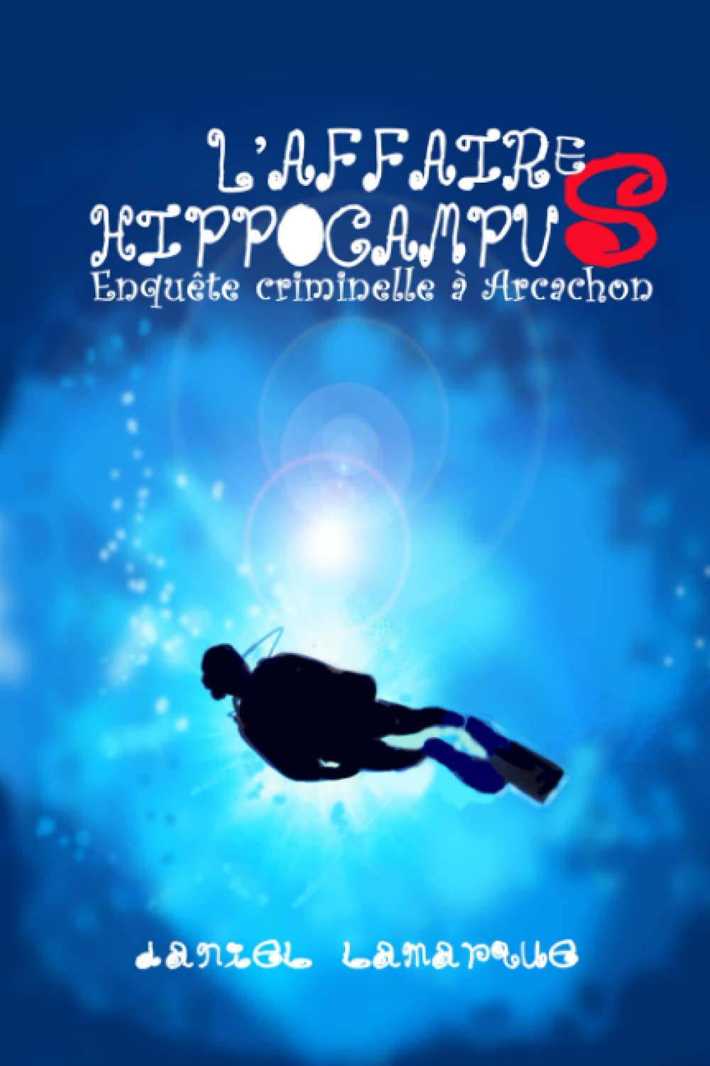 L'AFFAIRE HIPPOCAMPUS: Enquête criminelle à Arcachon 9781980377382