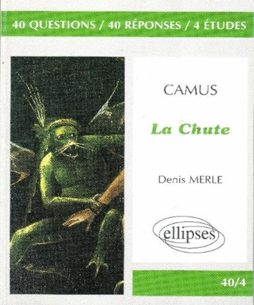 Camus, "La chute": 40 questions, 40 réponses, 4 études 9782729897857