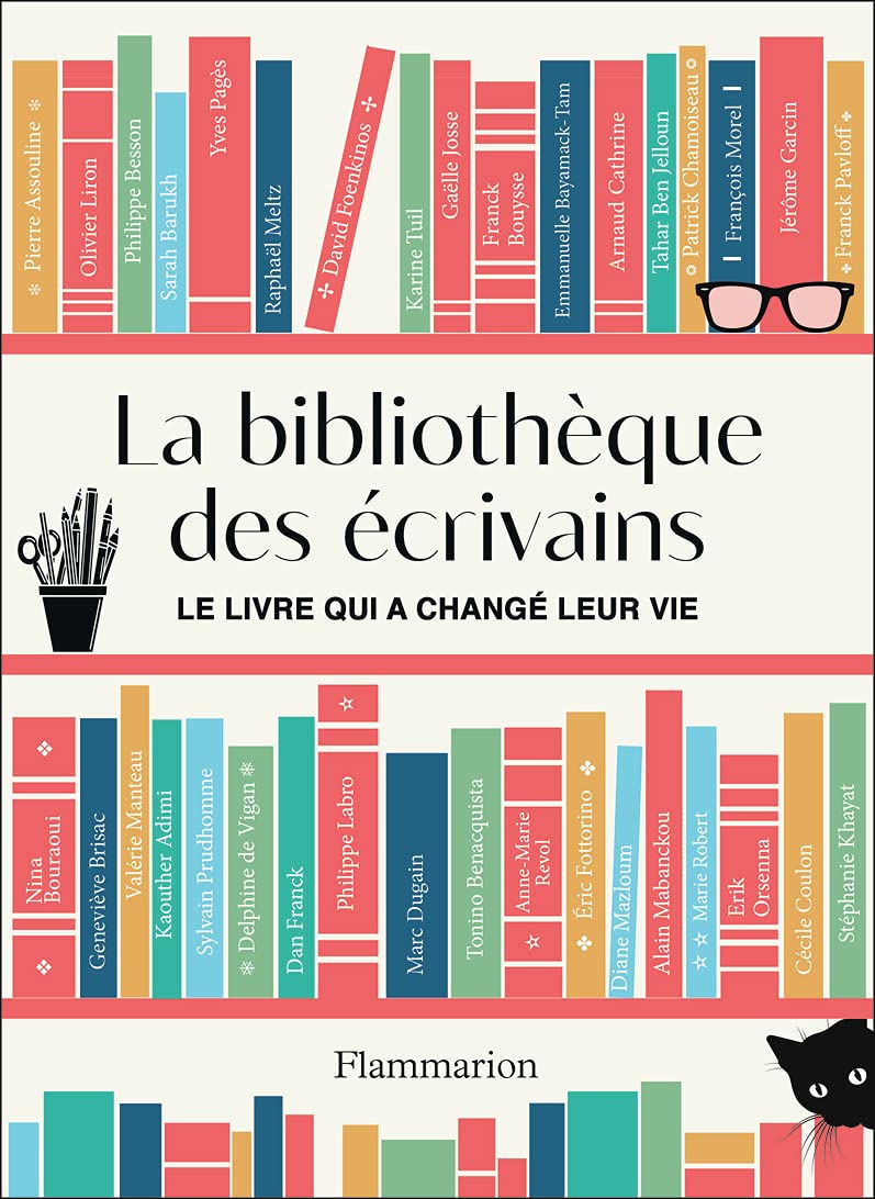 La bibliothèque des écrivains: Le livre qui a changé leur vie 9782080258847
