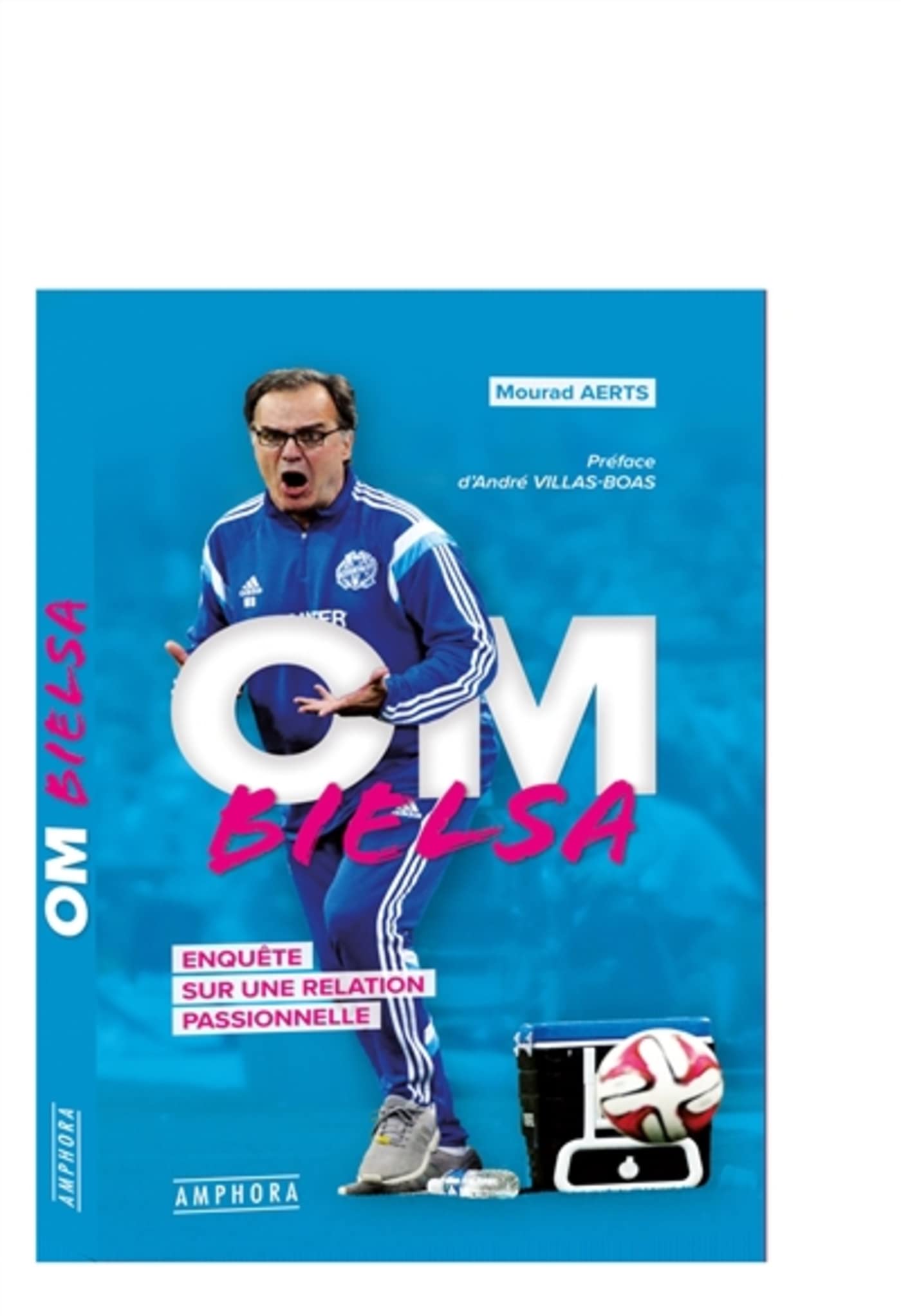 OM Bielsa: Enquête sur une relation passionnelle 9782757604298