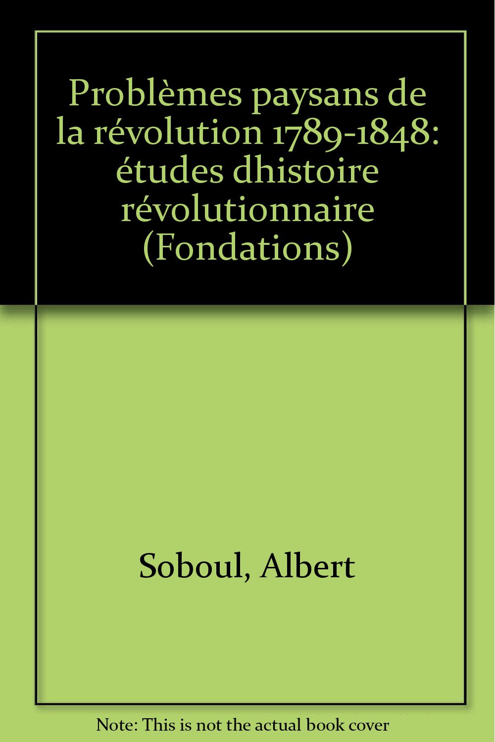 Problemes paysans de la revolution : 1789-1848 : études d'histoire révolutionnaire 9782707113788