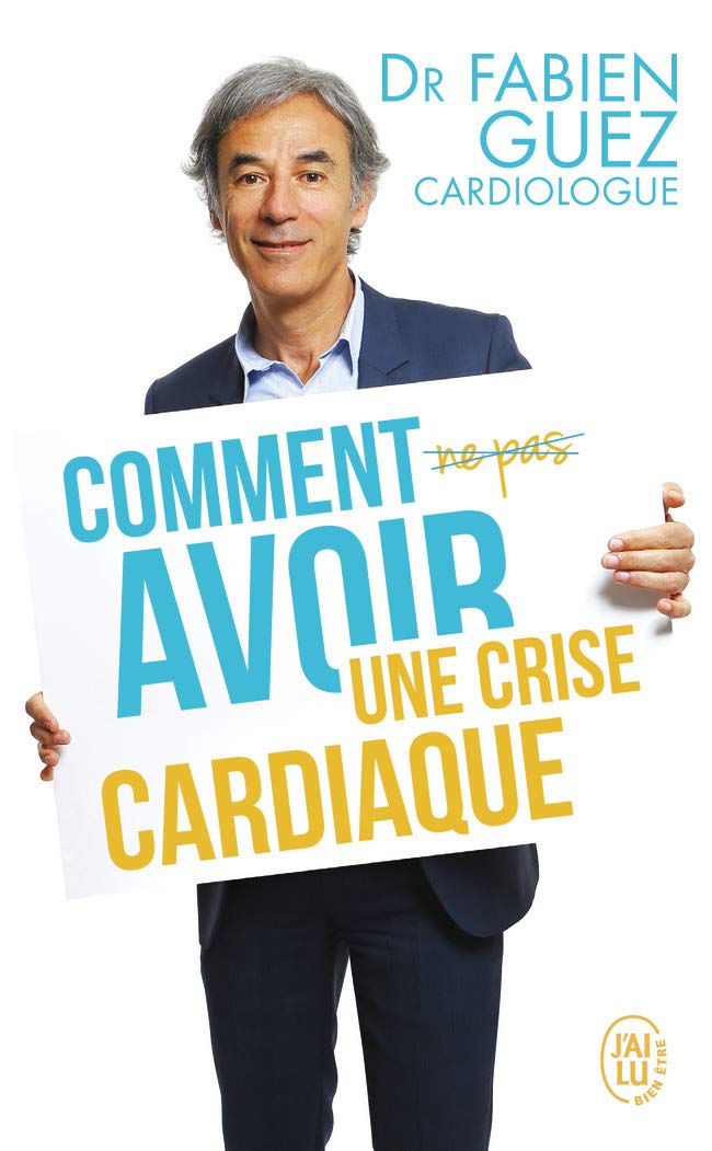 Comment (ne pas) avoir une crise cardiaque 9782290159880