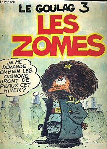 LE GOULAG - N°3 - LES ZOMES - SERIE BETE ET MECHANTE